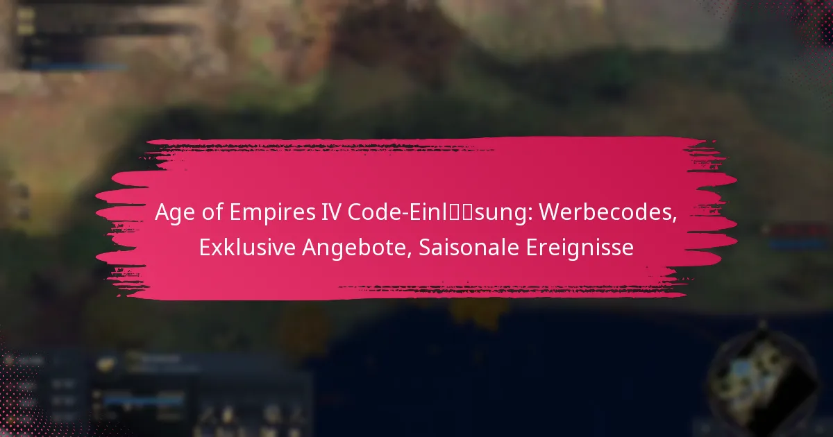 Age of Empires IV Code-Einlösung: Werbecodes, Exklusive Angebote, Saisonale Ereignisse