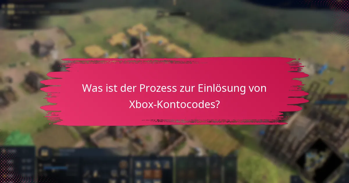 Welche Sicherheitsprüfungen sind am Prozess zur Einlösung von Xbox-Kontocodes beteiligt?
