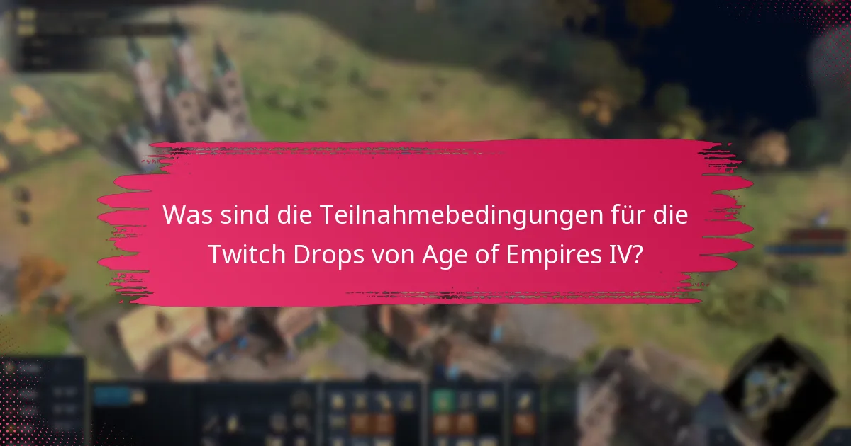 Welche Arten von Belohnungen kann ich durch die Twitch Drops von Age of Empires IV verdienen?