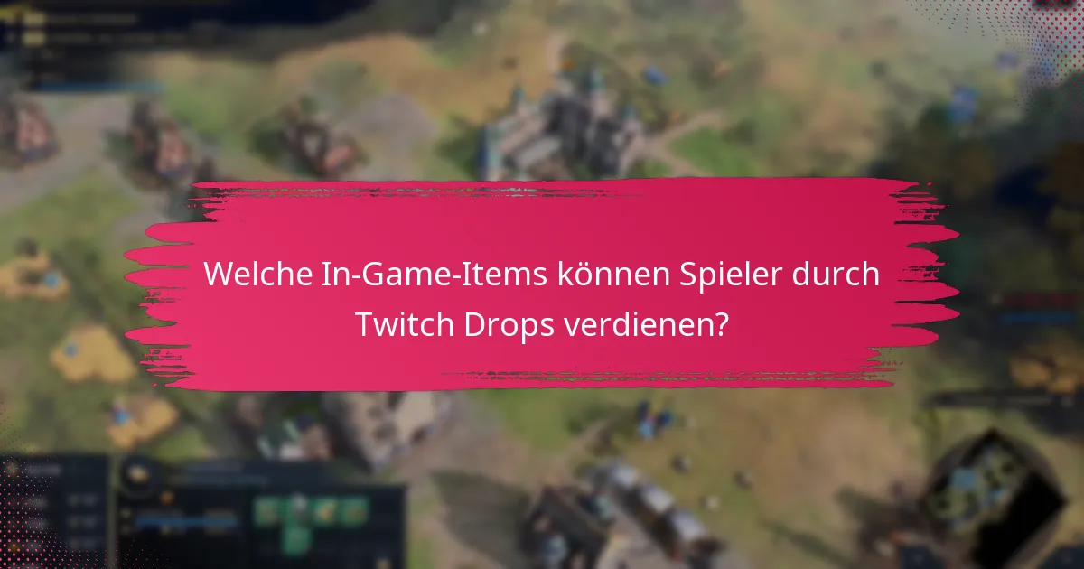 Wie können Spieler Twitch Drops-Belohnungen erhalten?