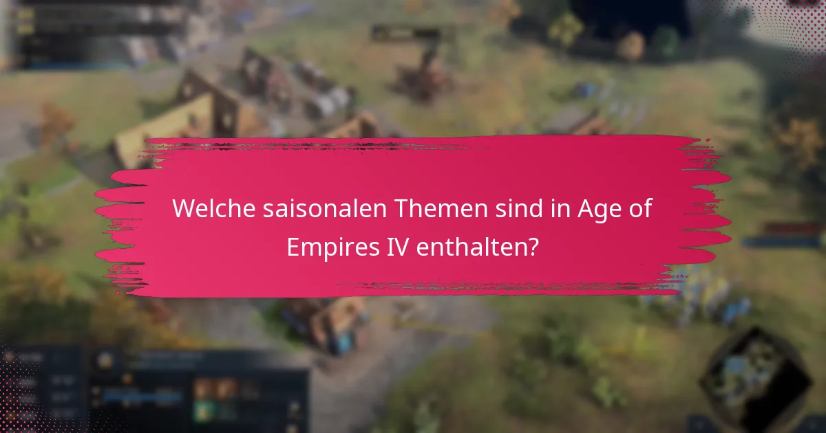 Welche saisonalen Themen sind in Age of Empires IV enthalten?