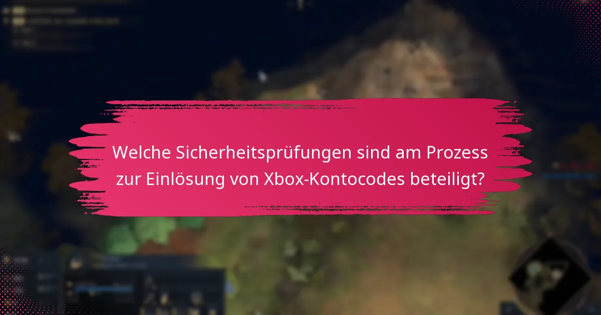 Was sind die häufigsten Fallstricke im Prozess zur Einlösung von Xbox-Kontocodes?