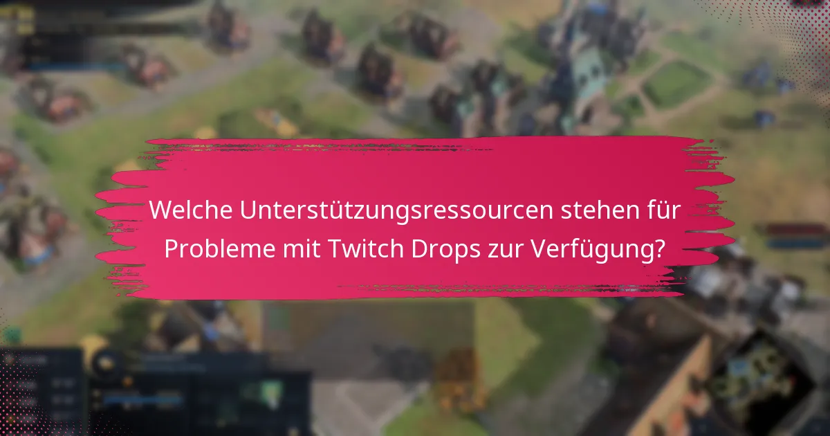 Was sind die häufigsten Fallstricke beim Einlösen und Verwalten von Twitch Drops?