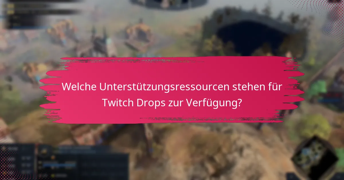 Welche Schritte zur Fehlersuche sollte ich bei Problemen mit Twitch Drops befolgen?