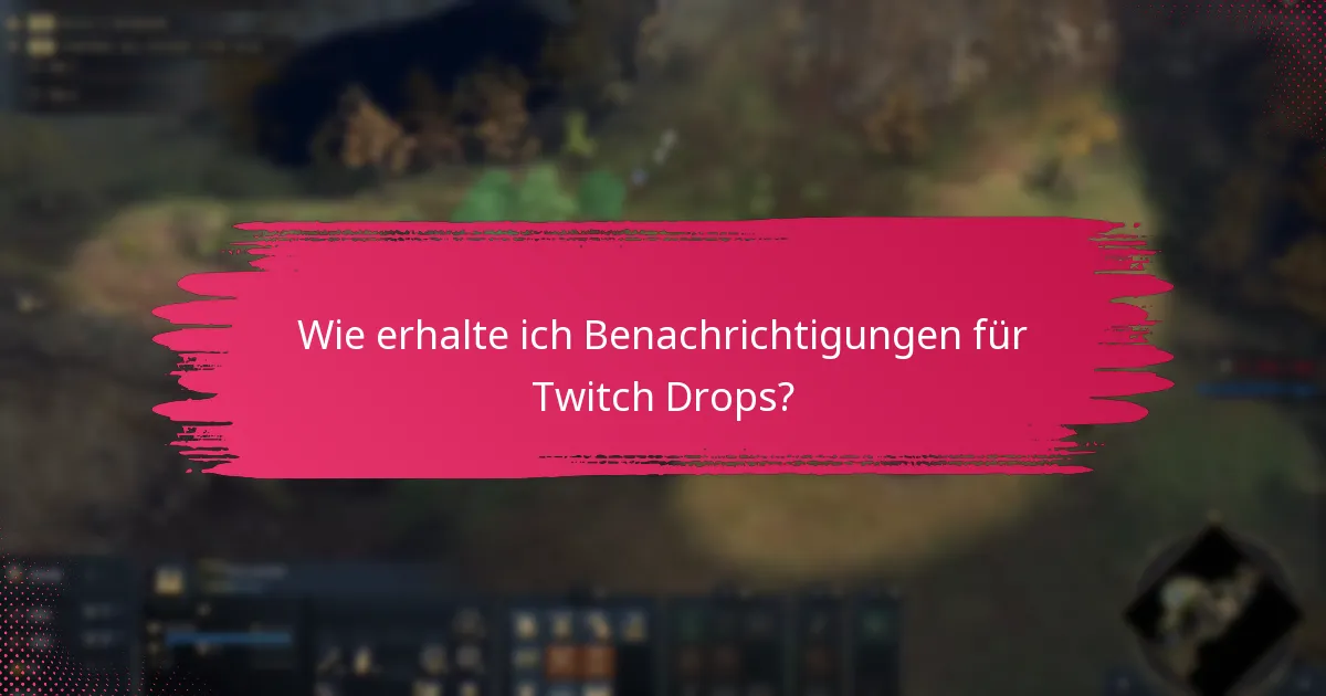 Was sind häufige Probleme bei der Aktivierung von Twitch Drops?