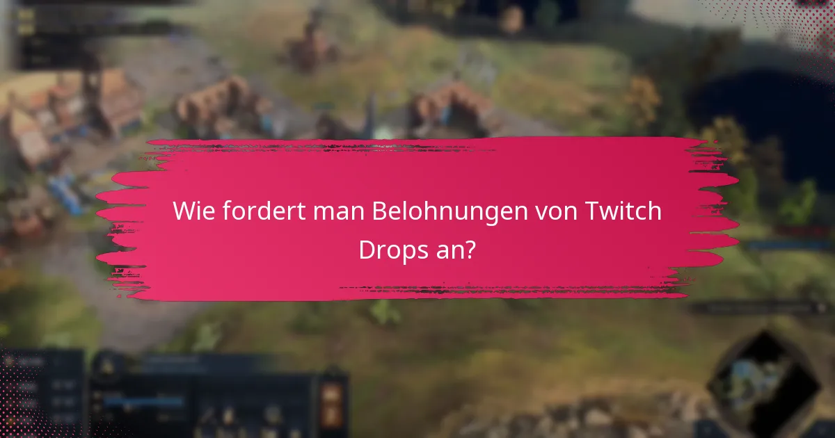 Welche Arten von Belohnungen können durch Twitch Drops verdient werden?